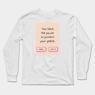 You Have The Power To Protect Your Peace Long Sleeve T-Shirt